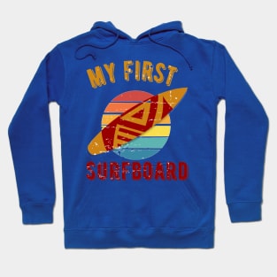 My first surfboard Hoodie